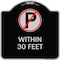 Signmission No Parking Symbol Within 30 Feet Heavy-Gauge Aluminum Architectural Sign, 18" x 18", BS-1818-22690 A-DES-BS-1818-22690 - alternate 1